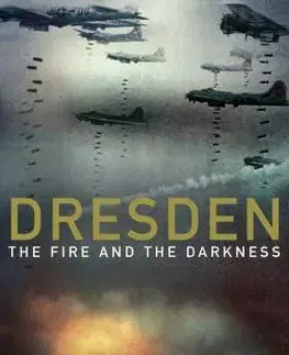 Vojnová literatúra - ostané Dresden - The Fire and the Darkness - Sinclair McKay