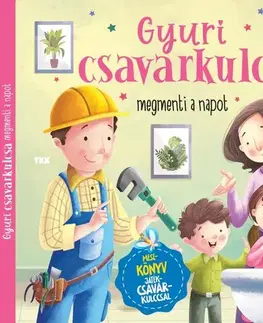 Rozprávky Gyuri csavarkulcsa - megmenti a napot