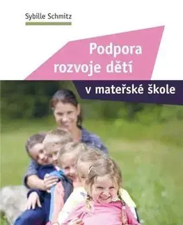 Pedagogika, vzdelávanie, vyučovanie Podpora rozvoje dětí v mateřské škole - Sybille Schmitz