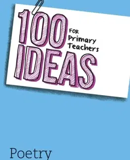 Učebnice, slovníky 100 Ideas for Primary Teachers: Poetry - Adam Bushnell,Frankie O’Reilly