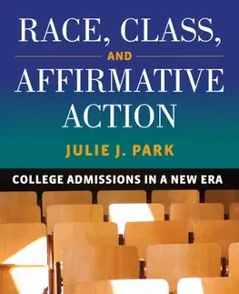 Učebnice, slovníky Race, Class, and Affirmative Action - Julie J. Park