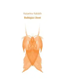 Poézia Bublajúci život - Katarína Kabáth