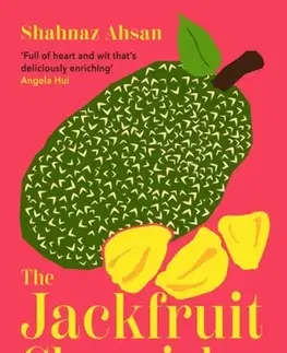 Biografie - Životopisy The Jackfruit Chronicles - Shahnaz Ahsan