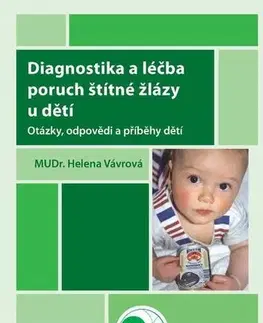 Medicína - ostatné Diagnostika a léčba poruch štítné žlázy u dětí - Helena Vávrová