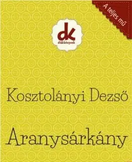 Svetová beletria Aranysárkány - Dezső Kosztolányi