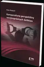 Teória práva Komparatívne perspektívy verejnoprávnych deliktov - Peter Potásch