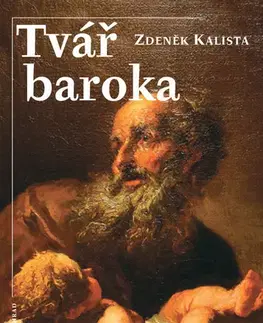 Divadlo - teória, história,... Tvář baroka - Zdeněk Kalista