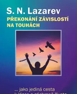 Karma Překonání závislosti na touhách jako jediná cesta k lásce a záchraně života - S. N. Lazarev