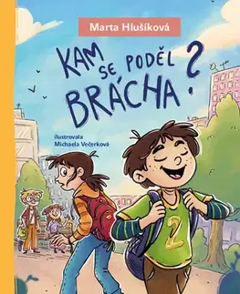 Rozprávky Kam se poděl brácha? - Marta Hlušíková