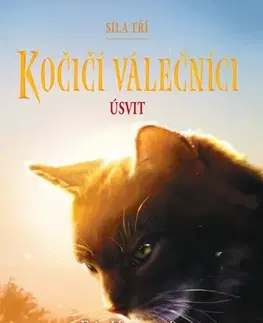 Young adults Kočičí válečníci: Síla tří (6) – Úsvit - Erin Hunterová