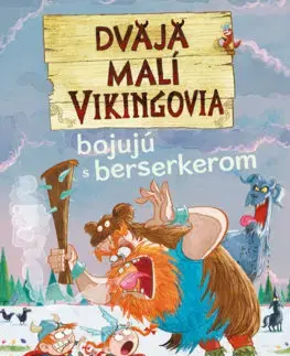 Dobrodružstvo, napätie, western Dvaja malí Vikingovia 2: Dvaja malí Vikingovia bojujú s berserkerom - Francesca Simon,Steve May