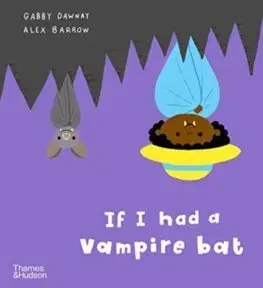 Rozprávky If I had a vampire bat - Gabby Dawnay