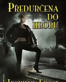 Sci-fi a fantasy Předurčena do hrobu - Jeaniene Frost