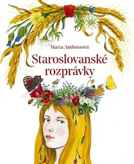 Rozprávky Staroslovanské rozprávky - Marta Ambrozová,Zuzana Hlavatá
