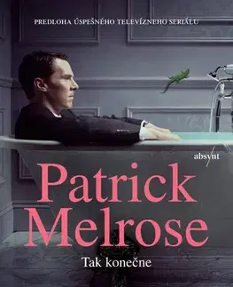 Novely, poviedky, antológie Patrick Melrose 5: Tak konečne - Edward St Aubyn