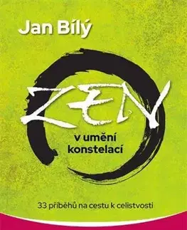 Náboženstvo - ostatné Zen v umění konstelací - Jan Bílý