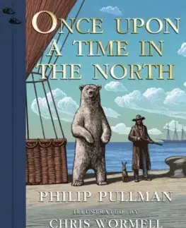 Dobrodružstvo, napätie, western Once Upon a Time in the North - Philip Pullman,Christopher Wormell