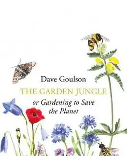 Záhrada - Ostatné The Garden Jungle - Dave Goulson