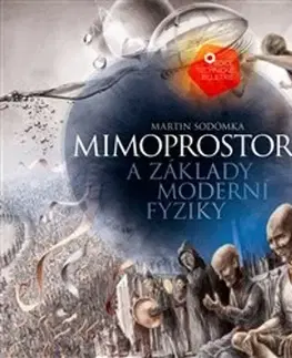 Astronómia, vesmír, fyzika Mimoprostor a základy moderní fyziky, 2. vydání - Martin Sodomka