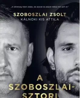 Šport A Szoboszlai-sztori - Attila Kálnoki Kis,Zsolt Szoboszlai