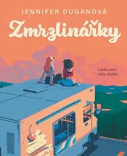 Young adults Zmrzlinářky - Jennifer Duganová,Zuzana Bičíková