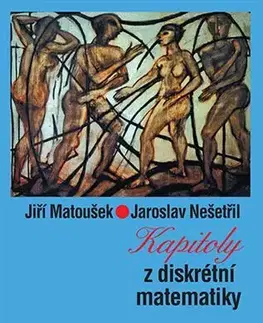 Pre vysoké školy Kapitoly z diskrétní matematiky - Jiří Matoušek,Jaroslav Nešetřil