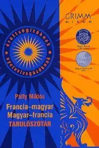 Slovníky Francia-Magyar - Magyar-Francia tanulószótár - Miklós Pálfy