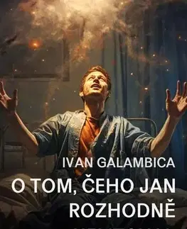 Novely, poviedky, antológie O tom, čeho Jan rozhodně nelitoval - Ivan Galambica