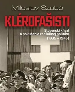 Sociológia, etnológia Klérofašisti - Miloslav Szabó