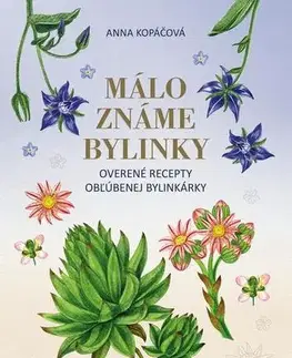 Prírodná lekáreň, bylinky Málo známe bylinky - Anna Kopáčová