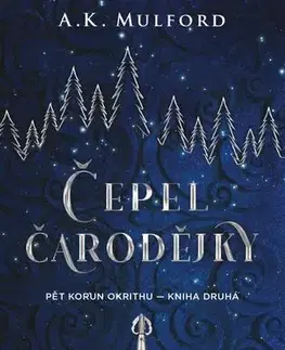 Sci-fi a fantasy Pět korun Okrithu 2: Čepel čarodějky - A. K. Mulford,Hana Vlčinská