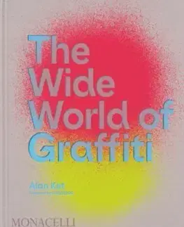 Dejiny, teória umenia The Wide World of Graffiti - Alan Ket