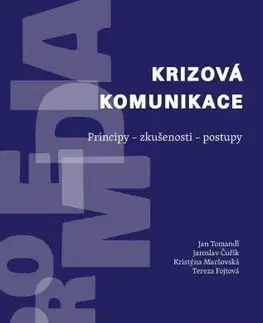 Marketing, reklama, žurnalistika Krizová komunikace - Kolektív autorov,Jan Tomandl