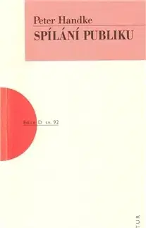Divadlo - teória, história,... Spílání publiku - Peter Handke,Jitka Bodláková