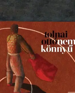 Svetová beletria Nem könnyű - Ottó Tolnai