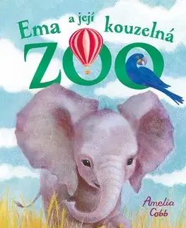 Pre deti a mládež - ostatné Ema a její kouzelná ZOO - Ztřeštěné slůně - Amelia Cobb