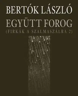 Svetová beletria Együtt forog - Bertók László