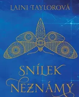 Dobrodružstvo, napätie, western Snílek Neznámý - Laini Taylor,Adéla Špínová