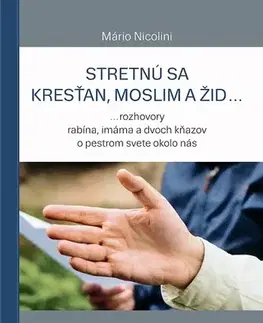 Fejtóny, rozhovory, reportáže Stretnú sa kresťan, moslim a žid... - Mário Nicolini