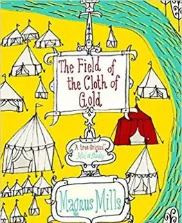 Cudzojazyčná literatúra The Field of the Cloth of Gold - Magnus Mills