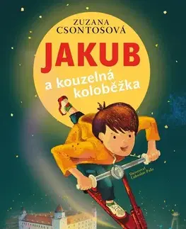 Dobrodružstvo, napätie, western Jakub a kouzelná koloběžka - Zuzana Csontosová