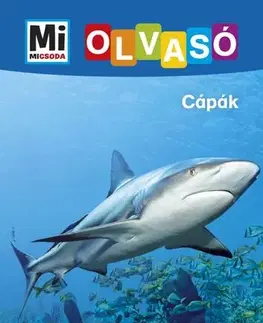 Príroda Cápák - Mi micsoda Olvasó - Christina Braun