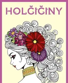 Kreslenie, maľovanie Holčičiny - relaxační omalovánky - Zuzana Neubauerová