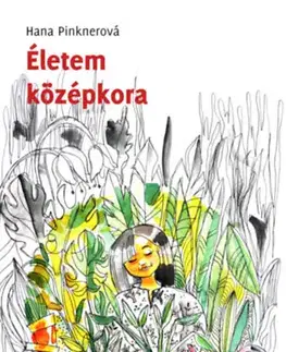 Česká beletria Életem középkora - Hana Pinknerová
