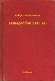 Svetová beletria Armageddon 2419 AD - Nowlan Philip Francis