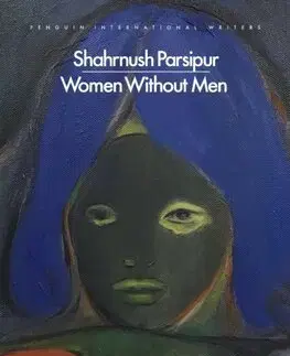 Svetová beletria Women Without Men - Shahrnush Parsipur,Faridoun Farrokh