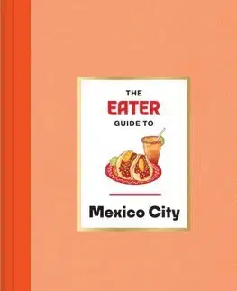 Amerika The Eater Guide to Mexico City - Nils Bernstein,Eliane Mancera