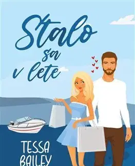 Romantická beletria Stalo sa v lete - Tessa Bailey