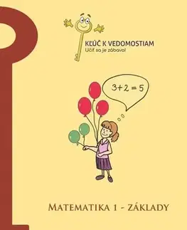 Príprava do školy, pracovné zošity Matematika 1 – základy – pracovný zošit série Kľúč k vedomostiam - Judit Telekesi,Kolektív autorov