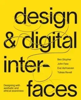 Dizajn, úžitkové umenie, móda Design and Digital Interfaces - Kolektív autorov